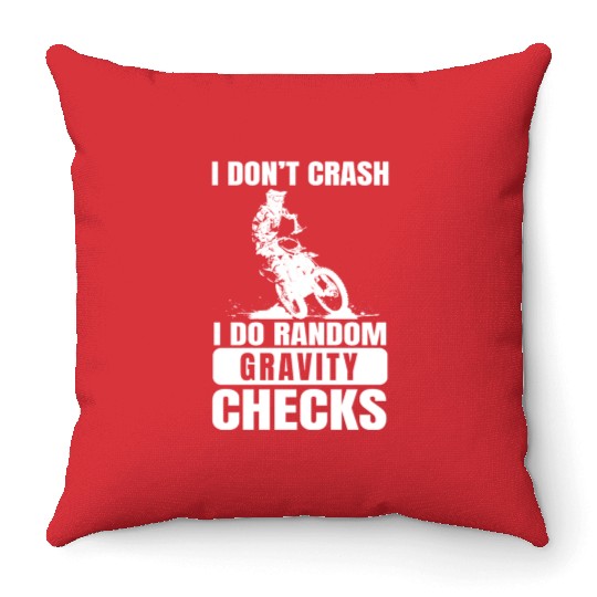 Motocross Don't Crash I Do Gravity Checks Throw Pillows