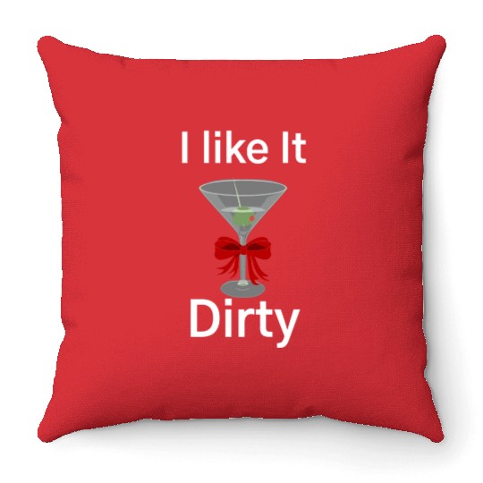 Martini Lover I Like It Dirty Martini Women Men Throw Pillows