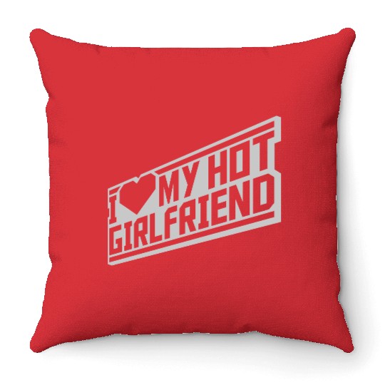 I love my girlfriend Throw Pillows
