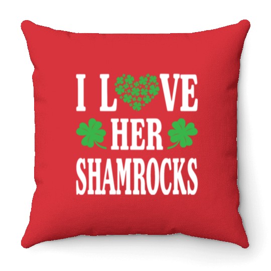 I Love Her Shamrocks Funny Saint Throw Pillows