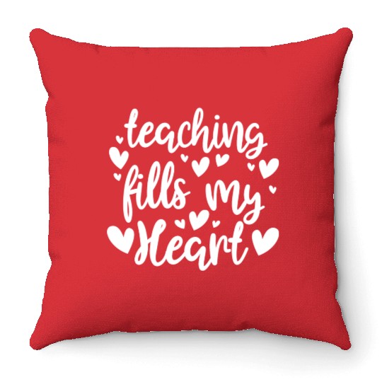 His Her Valentine Teacher Teaching Fills My Heart Throw Pillows