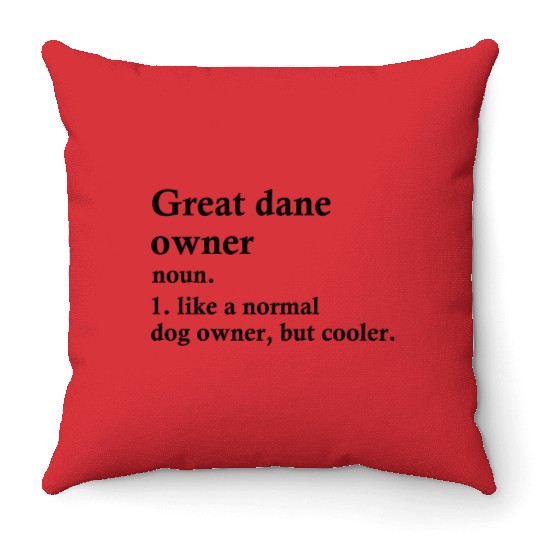 Great Dane Dog Owner Definition Throw Pillows