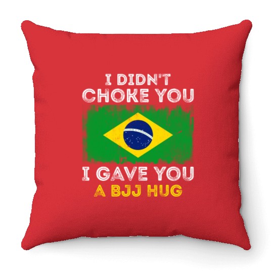 I Didn't Choke You BJJ Hug - Brazilian Jiu Jitsu Throw Pillows