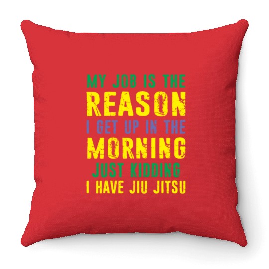 Brazilian Jiu Jitsu Sarcastic Quote MMA BJJ Throw Pillows
