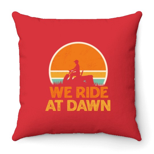 We Ride At Dawn Funny Lawn Mowing Worker Throw Pillows