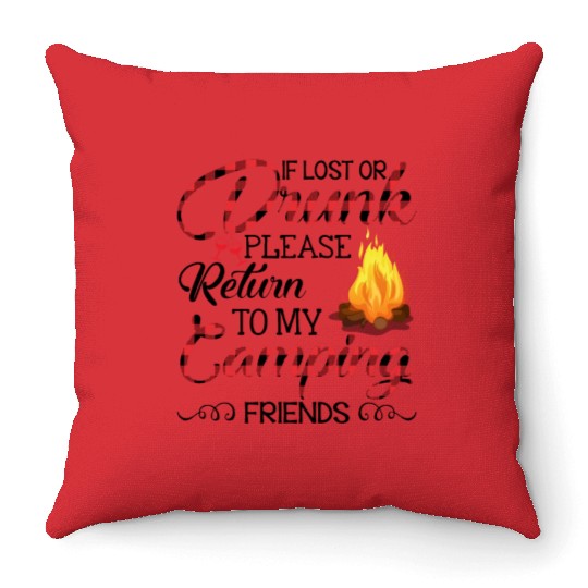 If Lost Or Drunk Return To My Camping Friends Throw Pillows