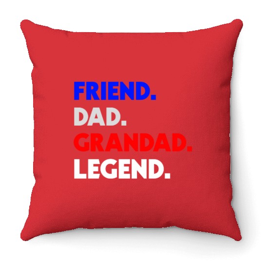 FRIEND DAD GRANDAD LEGEND Throw Pillows