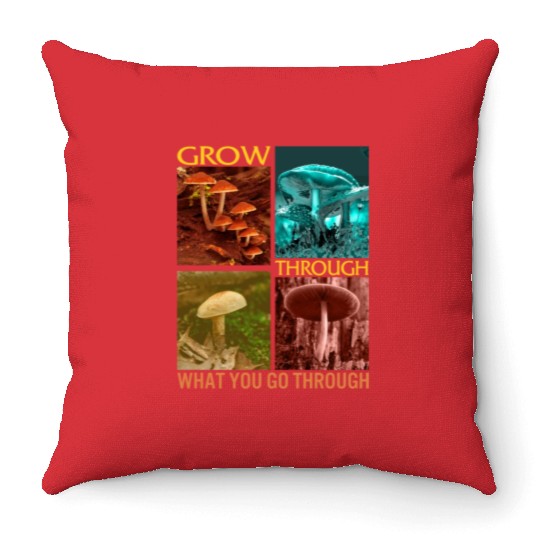 Fungi Throw Pillows, Grow Through What You Go Through