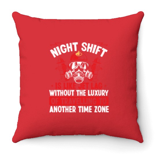 Fire Hose Fire Masn Night Shift Firefighter Throw Pillows