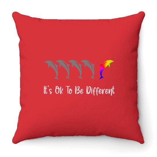 It's Ok To Be Different - Dolphins Throw Pillows
