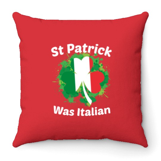 St Patrick Was Italian St Patrick s Day Throw Pillows