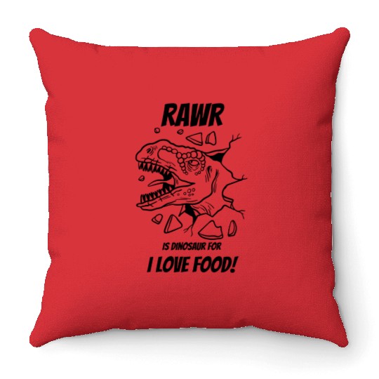 Rawr Is Dinosaur For I Love Food! Throw Pillows