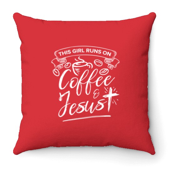 This Girl Runs on Coffee and Jesus for Religious Throw Pillows