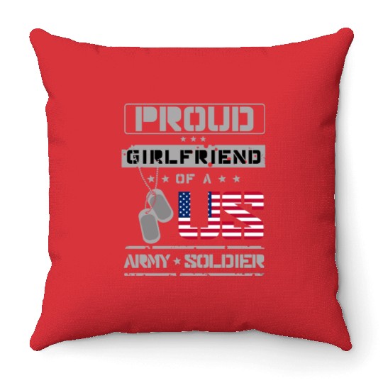 Proud Girlfriend Of A Us Army Soldier Throw Pillows