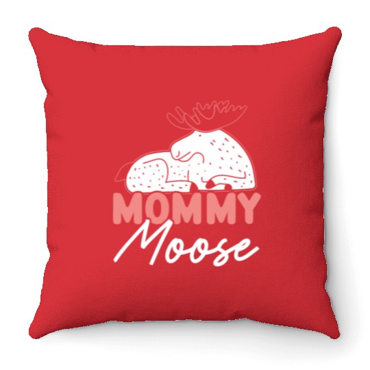 Mommy Moose Lover Alces Elk Deer Mothers Day Throw Pillows