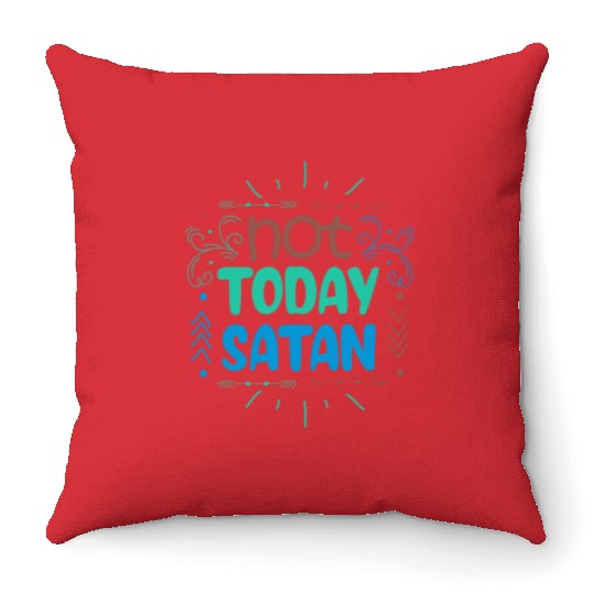 Christianity Not Today Satan Christian GiftS Throw Pillows