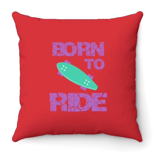 born to ride skateboard skate rider Throw Pillows