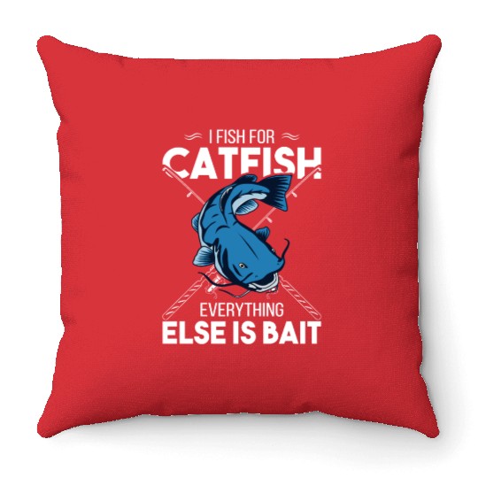 I Fish For Catfish Everything Else Is Bait - Wels Throw Pillows