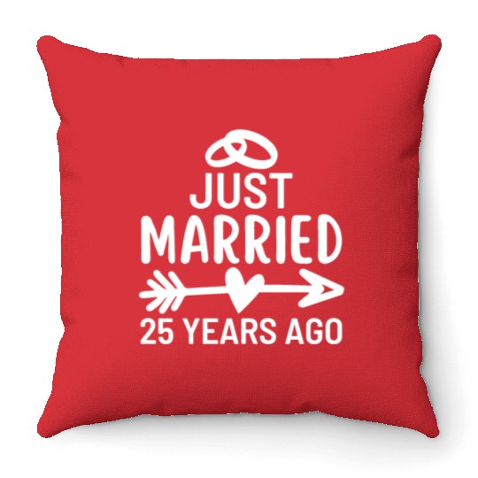 Just Married 25 Years Ago Wedding Anniversary Throw Pillows