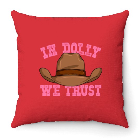 In Dolly We Trust Cowboy Cowgirl Hat Throw Pillows