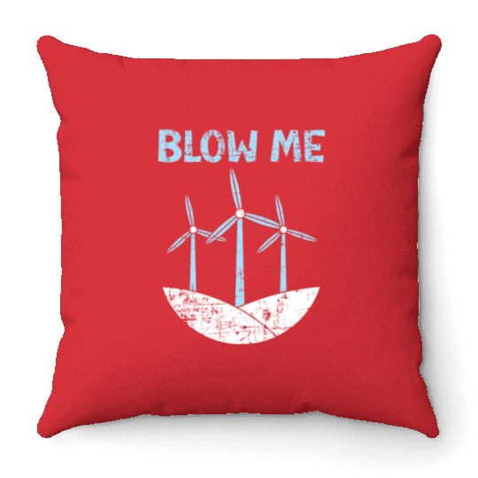 Blow Me Wind Renewable Energy Windtech Windmill Throw Pillows
