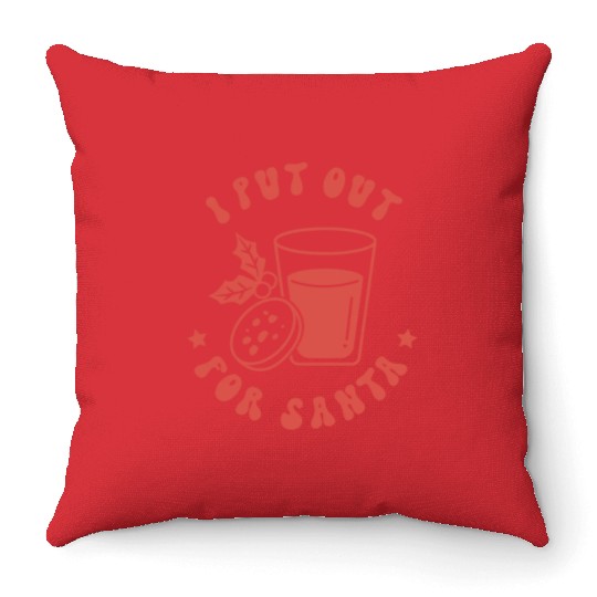 I put out for Santa Throw Pillows