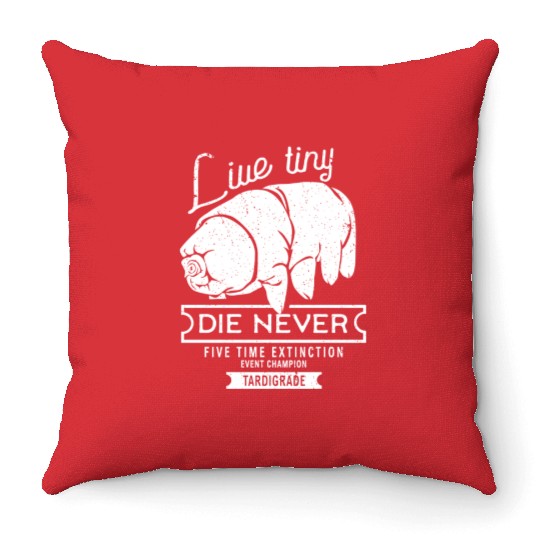Live Tiny Die Never Funny Tardigrade Science Lover Throw Pillows