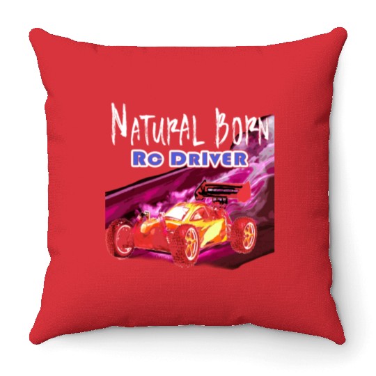 Natural Born RC car Driver Racer Remote Controlled Throw Pillows