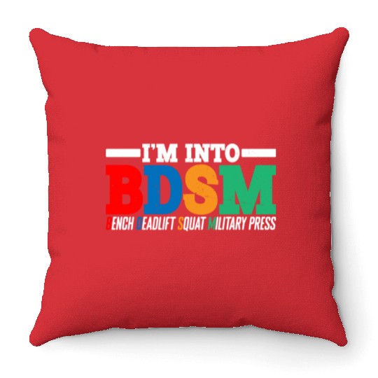 Im Into BDSM Bench Squat Deadlift Military Press16 Throw Pillows