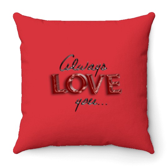 always love you Throw Pillows