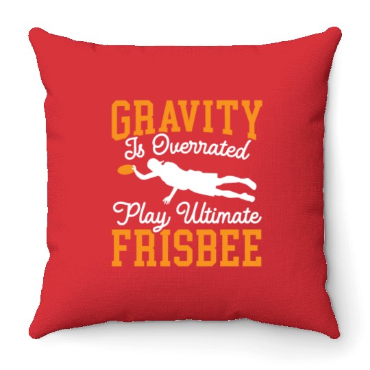 Gravity Is Overated Play Ultimate Frisbee Player Throw Pillows