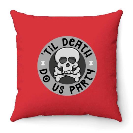 'Til death do us party Throw Pillows