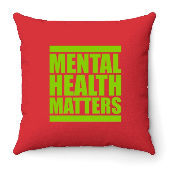 mental health matters quote Throw Pillows