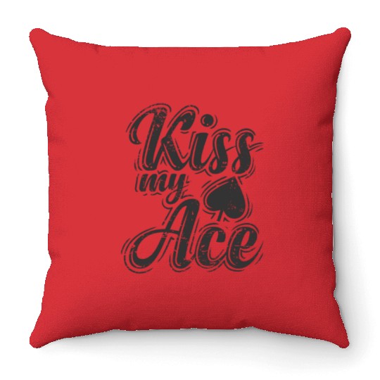 Kiss my Ace Poker or Skat Card Game Throw Pillows