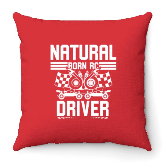 Natural Born RC car Driver Racer Remote Controlled Throw Pillows