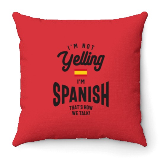 I'm not yelling I'm Spanish Funny American Pride Throw Pillows