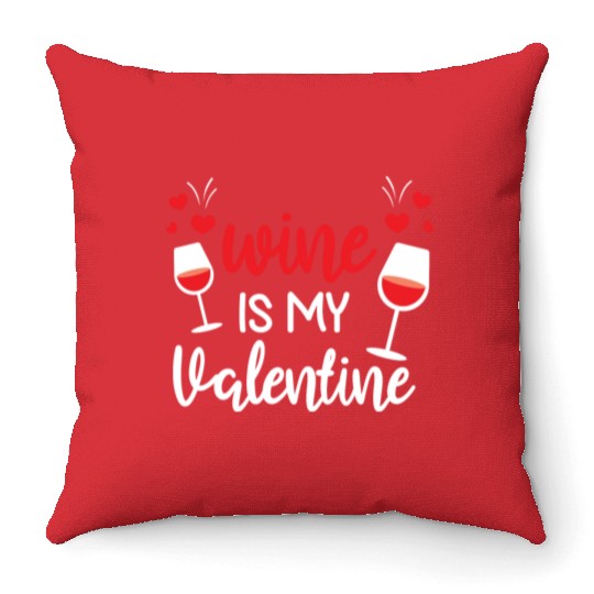 Wine Lover Gifts for Him Her Wine Is My Valentine Throw Pillows