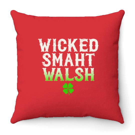 Wicked Smaht Walsh Clan Boston Irish Slang Throw Pillows