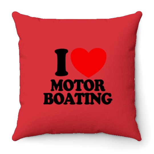 I Love Motor Boating Boat Owner Love Motor Boating Throw Pillows