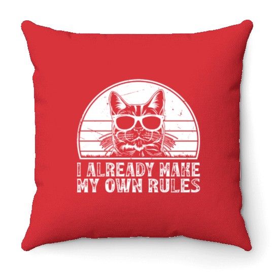 I already make my own rules - Cat Lover Funny Cat Throw Pillows