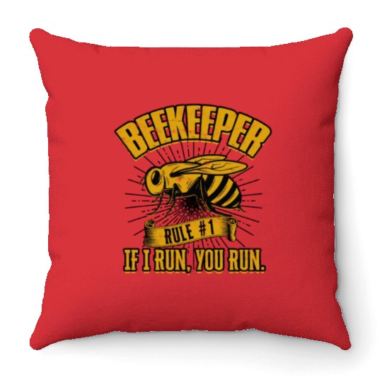 Beekeeper Rule #1 If I run, you run - bee lovers Throw Pillows