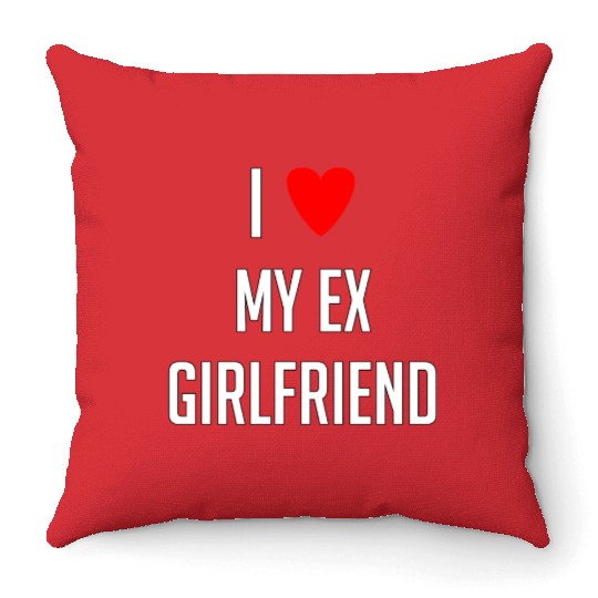 I LOVE MY EX GIRLFRIEND HEART TRENDY Throw Pillows
