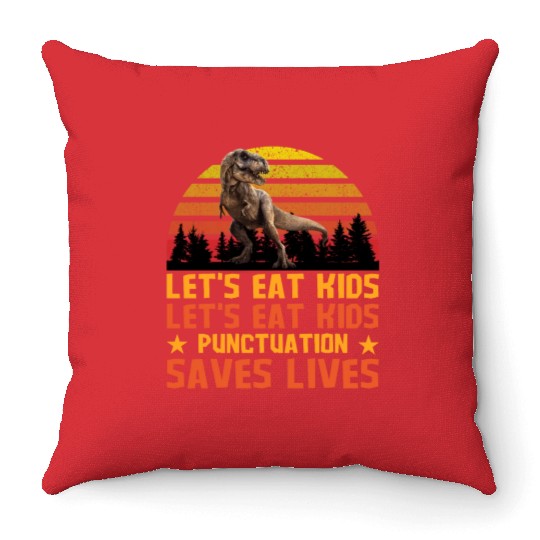 Let's Eat Punctuation Saves Lives Grammar Teacher Throw Pillows