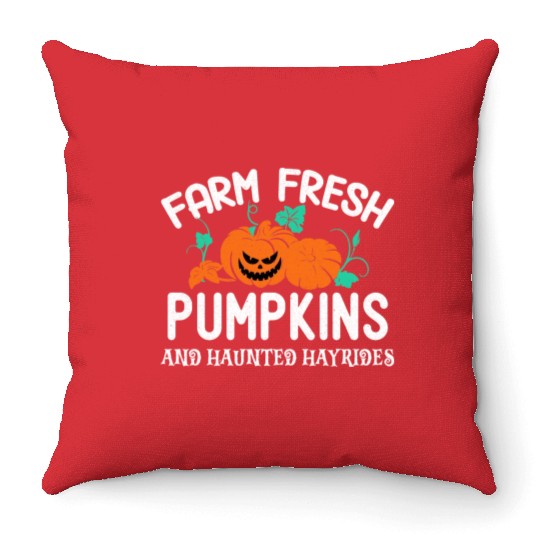Farm Fresh Pumpkins And Haunted Hayrides Throw Pillows