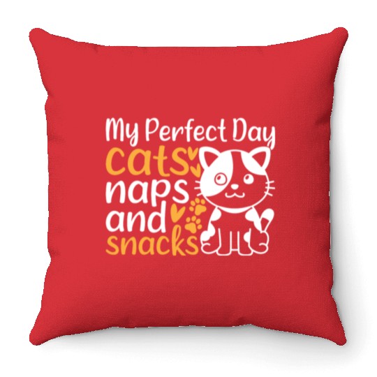 Cat Owner I My Perfect Day Cats Naps and Snacks - Throw Pillows