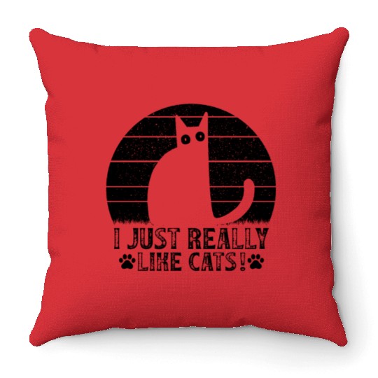 Cat Owner Funny Cat Lover I just really like Cats Throw Pillows