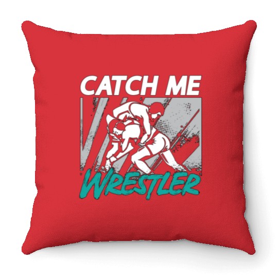 Catch Wrestling Catch Me Wrestler Fight Grappling Throw Pillows