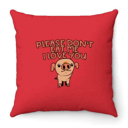 Please Don't Eat Me, I Love You Throw Pillows