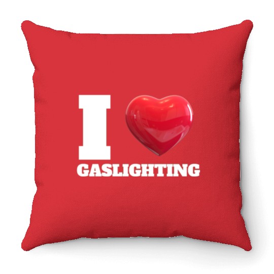 Ilove gaslighting Throw Pillows