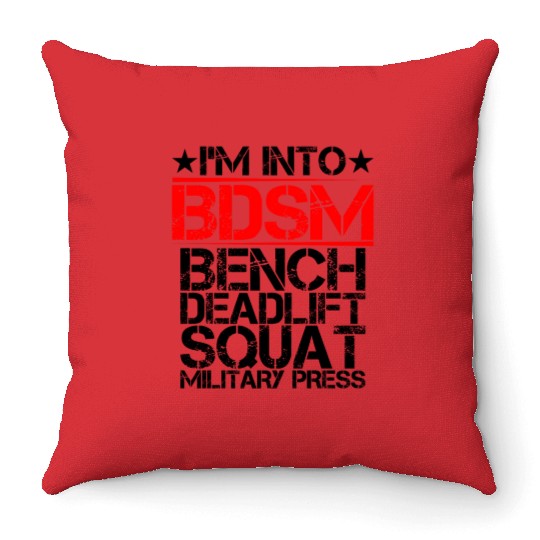 I'm Into BDSM Bench Squat Deadlift Military Press9 Throw Pillows
